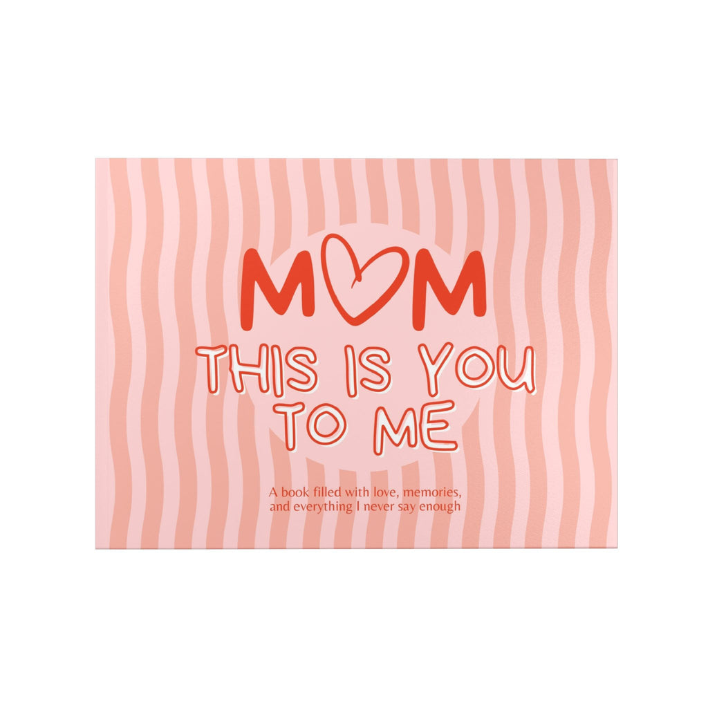 Personalized Mom Photo Book | "This Is You To Me" Keepsake Album custom personalized gift - AURIA CUSTOM PRINTS